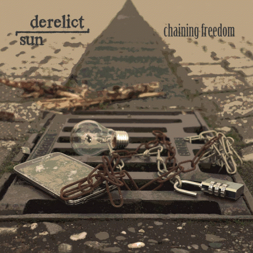 Derelict Sun : Chaining Freedom
